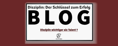 Warum Disziplin wichtiger ist als Talent