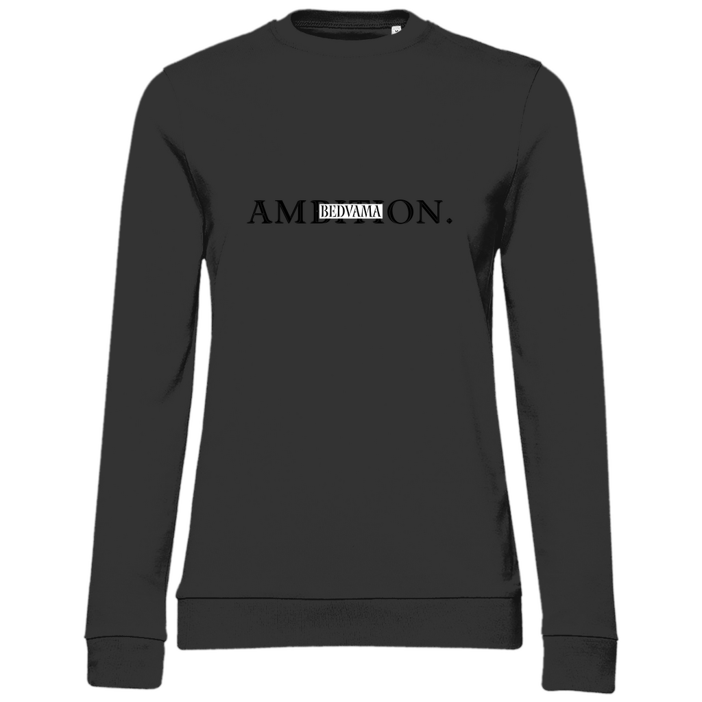 Damen Sweatshirt mit Ehrgeiz Spruch 